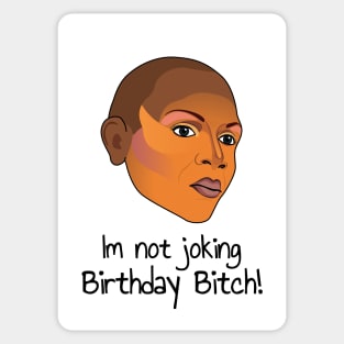 Im Not Joking Birthday Bitch Sticker